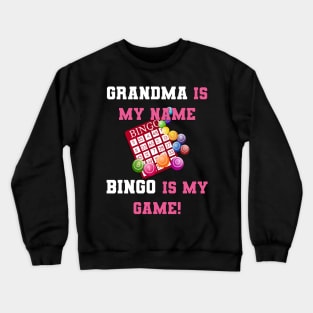 Grandma Is My Name Bingo Is My Game Funny Saying Crewneck Sweatshirt